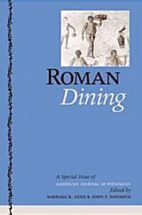 Roman Dining: A Special Issue of American Journal of Philology (Paperback)