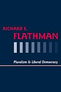 Pluralism and Liberal Democracy (Hardcover)