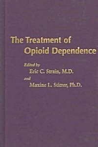 The Treatment Of Opioid Dependence (Hardcover)