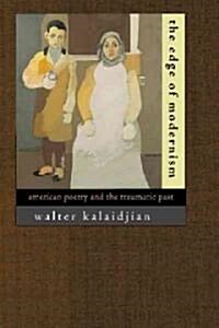 The Edge of Modernism: American Poetry and the Traumatic Past (Hardcover)