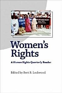 Womens Rights: A Human Rights Quarterly Reader (Hardcover)
