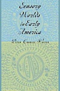 Sensory Worlds in Early America (Paperback, Revised)