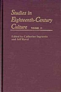 Studies in Eighteenth-Century Culture: Volume 35 (Hardcover)