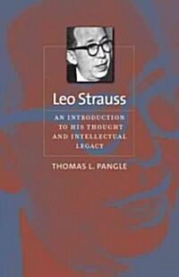 Leo Strauss: An Introduction to His Thought and Intellectual Legacy (Hardcover)