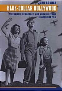 Blue-Collar Hollywood: Liberalism, Democracy, and Working People in American Film (Paperback, Revised)