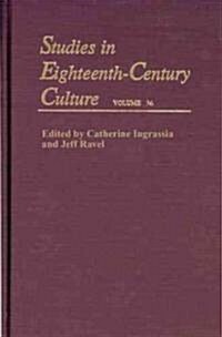 Studies in Eighteenth-Century Culture: Volume 36 (Hardcover)