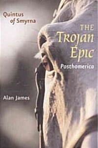 The Trojan Epic: Posthomerica (Paperback)