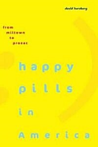 Happy Pills in America (Hardcover, 1st)