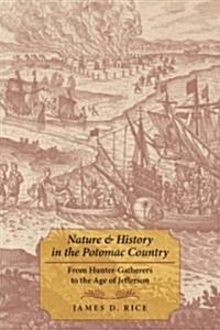 Nature & History in the Potomac Country: From Hunter-Gatherers to the Age of Jefferson (Hardcover)