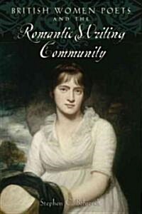 British Women Poets and the Romantic Writing Community (Hardcover)