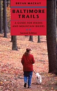 Baltimore Trails: A Guide for Hikers and Mountain Bikers (Paperback, 2)