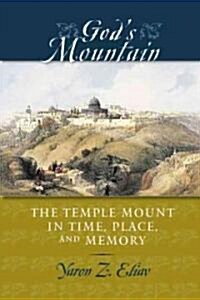 Gods Mountain: The Temple Mount in Time, Place, and Memory (Paperback)
