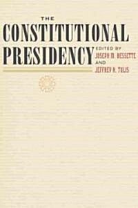 The Constitutional Presidency (Hardcover)