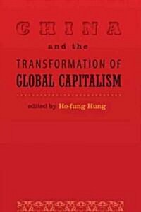 China and the Transformation of Global Capitalism (Paperback, New)