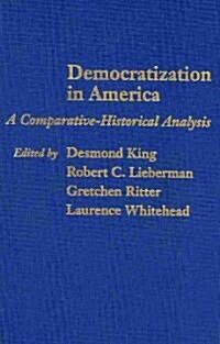 Democratization in America: A Comparative-Historical Analysis (Hardcover)