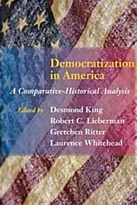 Democratization in America: A Comparative-Historical Analysis (Paperback)