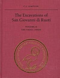 The Excavations of San Giovanni Di Ruoti: Volume II: The Small Finds (Hardcover, 2)