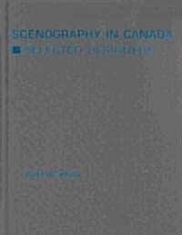 Scenography in Canada: Selected Designers (Hardcover)