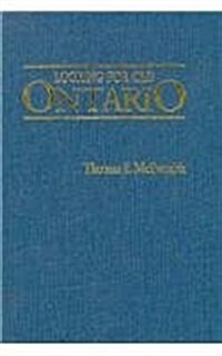 Looking for Old Ontario (Hardcover)