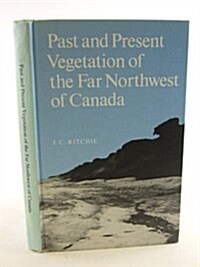 Past and Present Vegetation of Northwest Canada (Hardcover)
