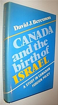 Canada and the Birth of Israel (Hardcover)