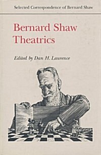 Bernard Shaw: Theatrics (Hardcover)