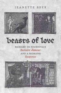 Beasts of love : Richard de Fournival's Bestiaire d'amour and A woman's response
