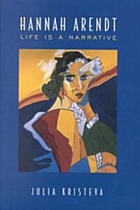 Hannah Arendt: Life is a Narrative (Hardcover)