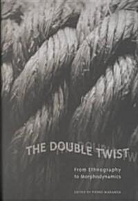 Double Twist from Ethnography (Hardcover)