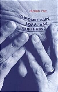Chronic Pain, Loss, and Suffering: A Clinical Perspective (Hardcover, 2)