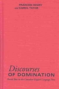 Discourses of Domination: Racial Bias in the Canadian English-Language Press (Hardcover)