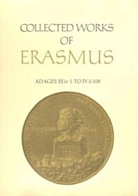 Collected Works of Erasmus: Adages: III IV 1 to IV II 100, Volume 35 (Hardcover, Volume 35)