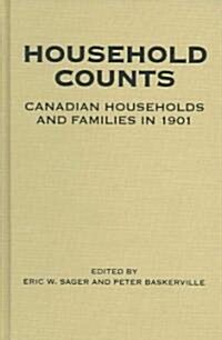Household Counts: Canadian Households and Families in 1901 (Hardcover)