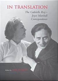 In Translation: The Gabrielle Roy-Joyce Marshall Correspondence (Hardcover)