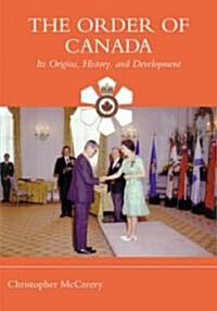 The Order of Canada: Its Origins, History, and Developments (Hardcover)