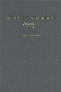 Encyclopedia of Ukraine: Volume III: L-Pf (Hardcover, 2, Revised)