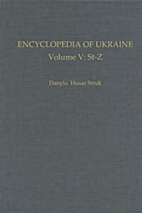 Encyclopedia of Ukraine: Volume V: St-Z (Hardcover, 2, Revised)