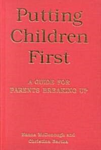 Putting Children First: A Guide for Parents Breaking Up (Hardcover, 74)