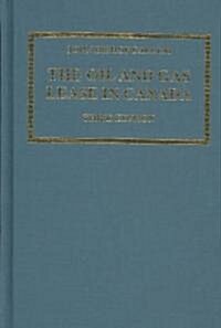 The Oil and Gas Lease in Canada (Hardcover, 3rd)