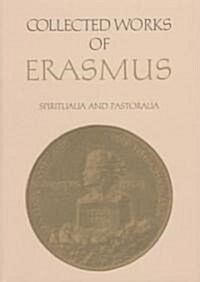 Collected Works of Erasmus: Spiritualia and Pastoralia, Volume 69 (Hardcover, Volume 69)