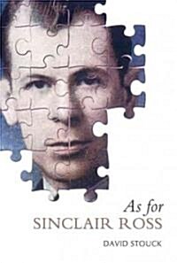 As For Sinclair Ross (Hardcover)