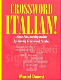 Crossword Italian!: Have Fun Learning Italian by Solving Crossword Puzzles (Paperback)