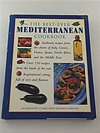 The Complete Mediterranean Cookbook : More Than 150 Mouthwatering Healthy Dishes from the Sun-Drenched Shores of the Mediterranean, Shown in 550 Stunn (Hardcover)