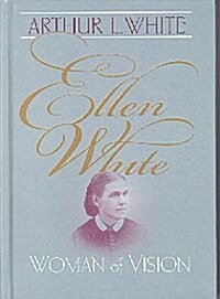 Ellen White: Woman of vision (Hardcover)