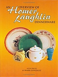 An Overview of Homer Laughlin Dinnerware (Hardcover)