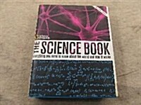 The Science Book: Everything You Need to Know About the World and How It Works (Hardcover)