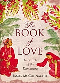 The Book of Love: In Search of the Kamasutra (Hardcover)