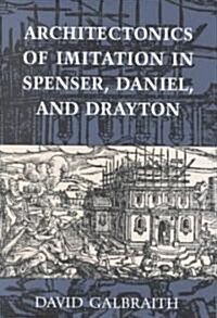 Architectonics of Imitation in Spenser, Daniel, and Drayton (Hardcover)