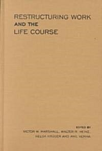 Restructuring Work and the Life Course (Hardcover)