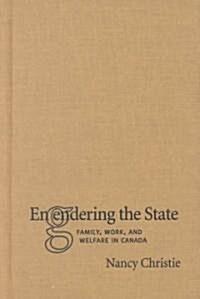 Engendering The State: Family, Work, and Welfare in Canada (Hardcover)